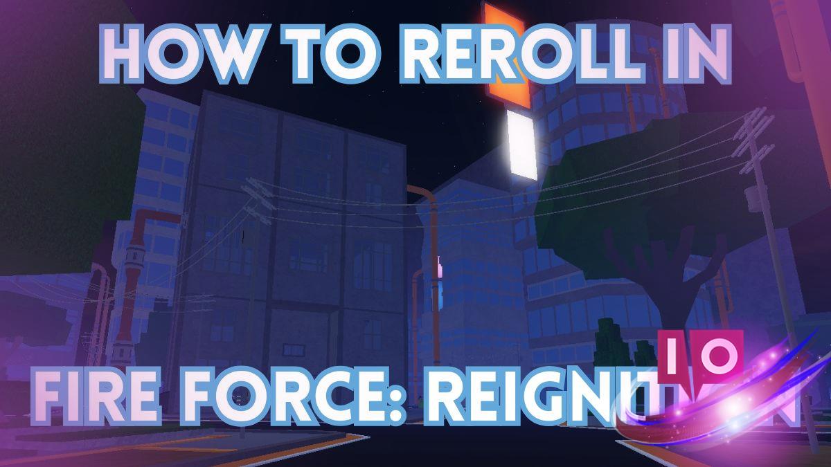 Ultimate Guide: Reroll in Fire Force Reignition lett