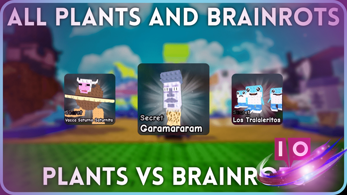 Ultimate Guide to Plants vs. Brainrot
